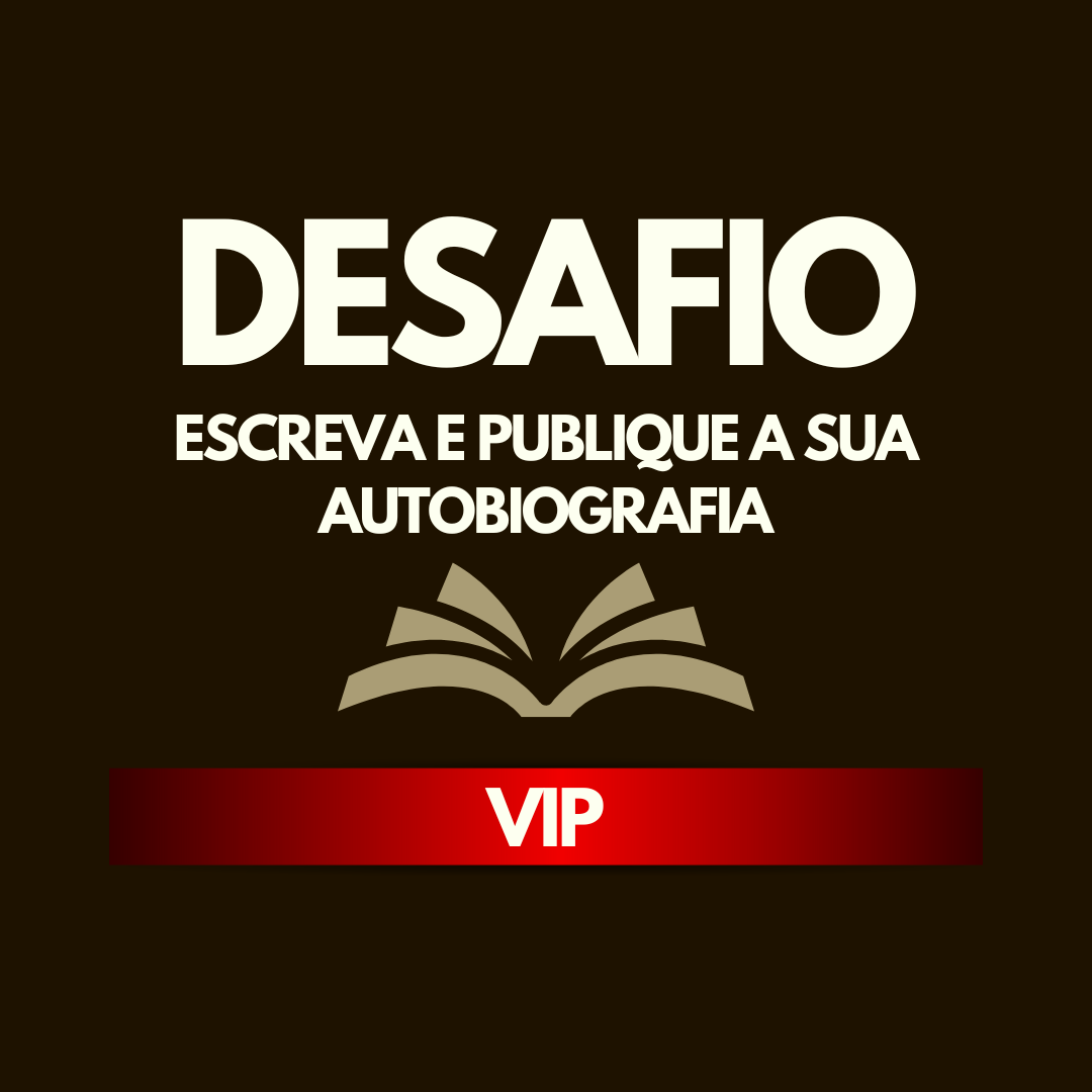 Desafio: Escreva e Publique e sua Autobiografia - VIP